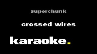 Superchunk - Crossed Wires (Karaoke)