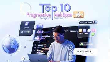 Top 10 Progressive Web App Development Companies