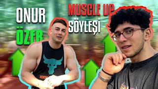 ONUR ÖZER İLE MUSCLE UP ÜZERİNE SÖYLEŞİ