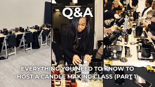 EVERYTHING YOU NEED TO KNOW TO HOST A CANDLE MAKING CLASS (PART 1)