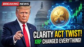 XRP News TODAY: Donald Trump's Clarity Act Twist Just Changed Everything for XRP!