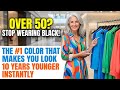 Over 50? Stop Wearing Black! The #1 Color That Makes You Look 10 Years Younger Instantly