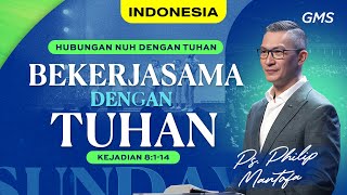 Indonesia | Hubungan Nuh Dengan Tuhan : Bekerjasama Dengan Tuhan - Ps. Philip Mantofa (GMS Church)