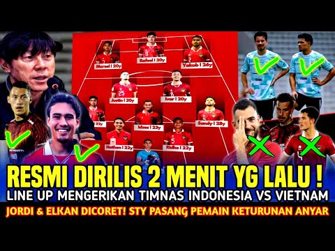 🔴JORDI &amp; BAGGOTT DICORET❗STY RESMI RILIS LINE UP MENGERIKAN TIMNAS INDONESIA VS VIETNAM MALAM INI