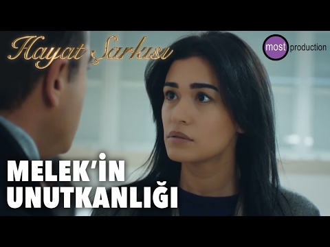 Hayat Şarkısı - Melek'in Unutkanlığı