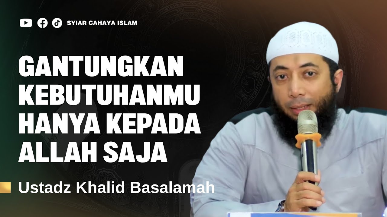 DOA DAN MUNAJAT KEPADA ALLAH - USTADZ KHALID BASALAMAH