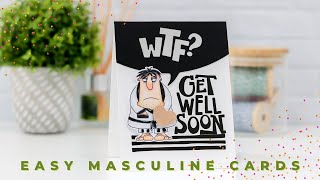 3 Quick and Easy Masculine Get Well Cards to Make Now