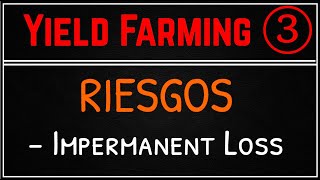 Risks of Yield Farming and How to Avoid Them ~ Impermanent Loss Explained + Calculation Tools