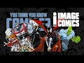 Image Comics - You Think You Know Comics?