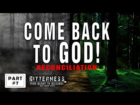Come Back To God! - Reconciliation