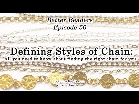 Defining Styles of Chain - Better Beaders Episode 50  by PotomacBeads
