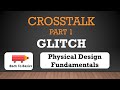 Crosstalk glitch analysis  physical design  back to basics