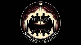Famous Whispered Reflection Podcast: S2: Ep. 9: Loneliness Wealth
