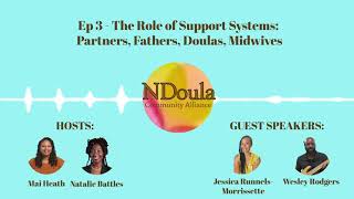 Lullabies & Liberation Episode 3: The Role of Support Systems - Partners, Fathers, Doulas, Midwives
