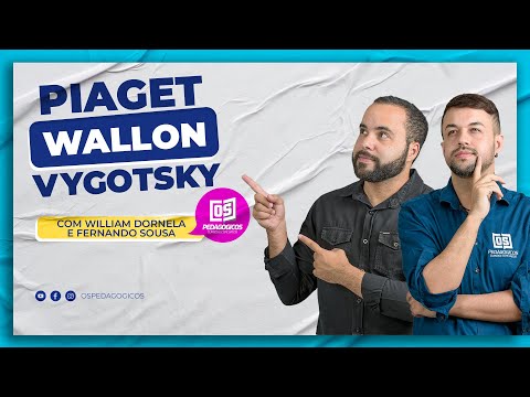 PIAGET, WALLON e VYGOTSKY com William Dornela e Fernando Sousa