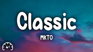 MKTO - Classic (Lyrics)