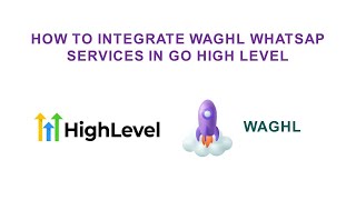 Registration and setup process to send WhatsApp Messages From Go High Level Using WAGHL WhatsApp