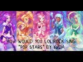 How Would you Lolirock sings "Pop Stars" by KDA