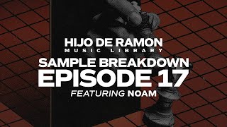 Hijo De Ramon Sample Breakdown Ep. 17 Feat. NOAM