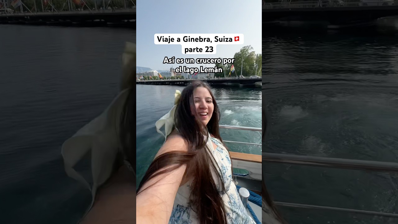 ASÍ es un crucero por el lago Lemán de Ginebra, Suiza 🇨🇭 viajando por Suiza #viajes