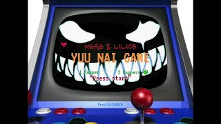 YUU NAI GAME - LILICE FT.NGAZ