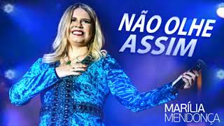 Marília Mendonça - Não Olhe Assim