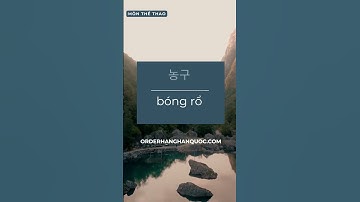 Order hàng Hàn Quốc - Học tiếng Hàn cùng orderhanghanquoc.com - Từ chỉ Thể thao 4