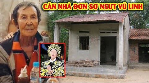 ⚡ Rơi nước mắt tuổi già NSƯT Vũ Linh, căn nhà đơn sơ quá xót xa