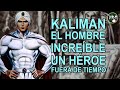 Kaliman el hombre increble  un hroe fuera de tiempo