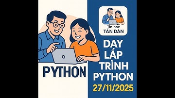 Dạy Lập Trình Python Online | Tập 1:  Khoá Học Python Cơ Bản – Nâng Cao | Ngày 27/11/2025