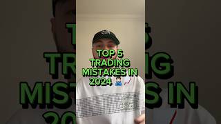 TOP 5 MISTAKES TRADERS ARE MAKING IN 2024!!! #trading #daytrader #forex #investing