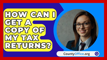 How Can I Get A Copy Of My Tax Returns? - CountyOffice.org