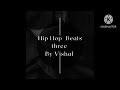 Hip hop three music beats by vishal ll best beat music