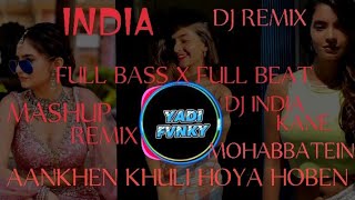 Dj Mohabbatein  Aanhken Khuli  Dj India  Bass  Dj Mashup India Kane 2023