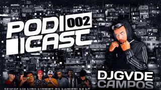 PODCAST 002 DO DJ GV DE CAMPOS (PIQUEZIN DA PELINCA) O UNICO!