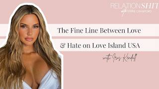 The Fine Line Between Love & Hate on Love Island USA with Iris Kendall