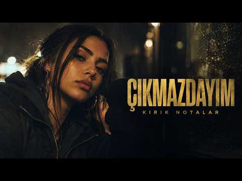 Çıkmazdayım - Kırık Notalar
