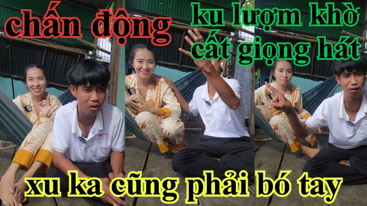 CHẤN ĐỘNG KU LƯỢM KHỜ CẤT GIỌNG HÁT XU KA CŨNG PHẢI BÓ TAY