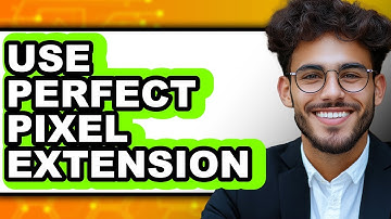 How to Use Perfect Pixel Extension (Full Guide)
