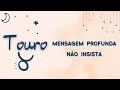 TOURO♉️MENSAGEM PROFUNDA-NÃO INSISTA- SEGUNDA-FEIRA  #touro #signos #tarot #horoscopo