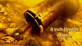 Under Water 8" Dredge Footage and Goodbye to Alaska.
