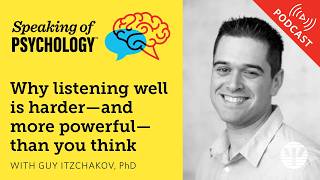 Why listening well is harder—and more powerful—than you think, with Guy Itzchakov, PhD