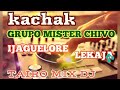 kachak míster chivo el pureteee Tairo Mix Dj