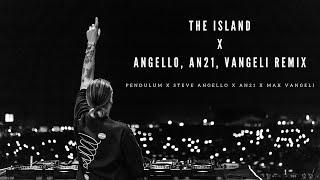 The Island x Angello, AN21, Vangeli Remix (STWK Mashup)[Version 1]