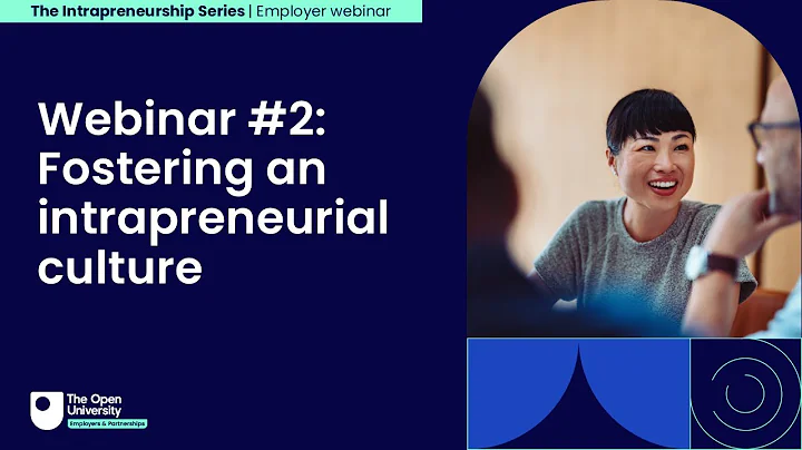 The Intrapreneurship Series | Webinar #2: Fostering an intrapreneurial culture