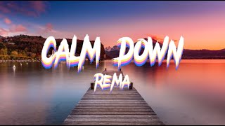 Video thumbnail of "Rema - Calm Down (Lyrics)"