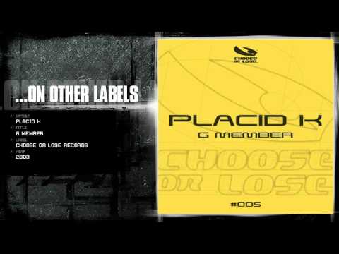 Placid K - G Member