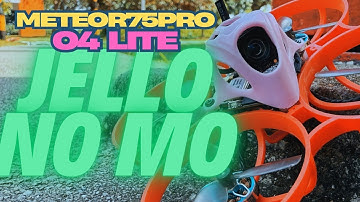 How To Eliminate Jello on the Meteor 75 Pro DJI O4