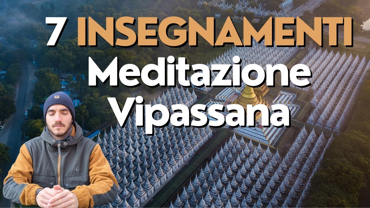 7 Insegnamenti che imparerai ad un corso di Meditazione Vipassana