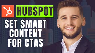 How To Set Smart Content For Ctas In Hubspot